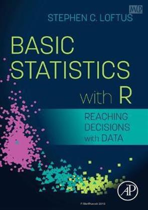 Basic Statistics With R Reaching Decisions With Data 2021 Edition 