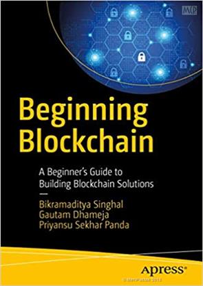 Beginning Blockchain: A Beginner'S Guide To Building Blockchain ...