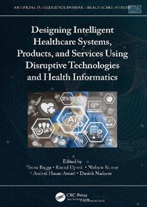 Designing Intelligent Healthcare Systems, Products, and Services Using ...